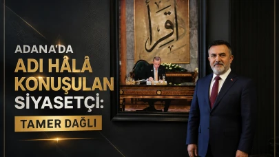 Adana'da adı hâlâ konuşulan siyasetçi: Tamer Dağlı