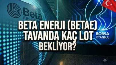 BETAE hissesi tavan bozmadı: İşte tavanda bekleyen lot sayısı