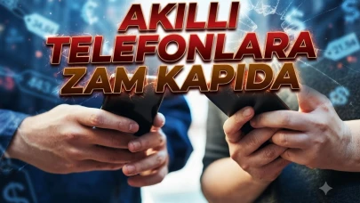 İthal telefonlara zam geliyor: Bakanlıktan önemli karar