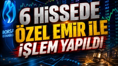 ASELS ve ASTOR dahil 6 hissede özel emir işlemi yapıldı