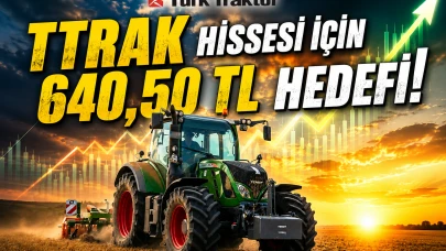 TTRAK hissesi için 640,50 TL hedefi: Prim potansiyeli %55