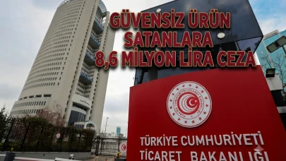 Ticaret Bakanlığı'ndan güvensiz ürünlere 8,6 milyon lira ceza