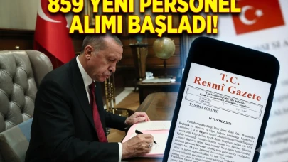 Cumhurbaşkanı kararıyla 859 kişilik dev istihdam fırsatı