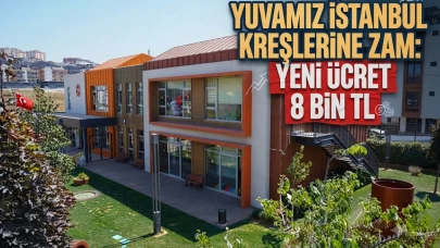 İBB kreşlerine yüzde 60 zam: Yeni fiyat belli oldu
