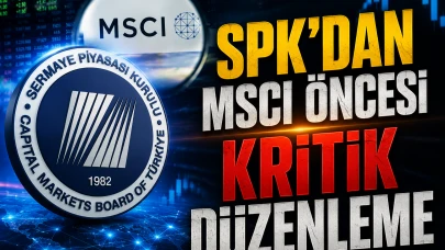 SPK’dan MSCI düzenlemesi: Türkiye’nin statüsünü koruyacak adım