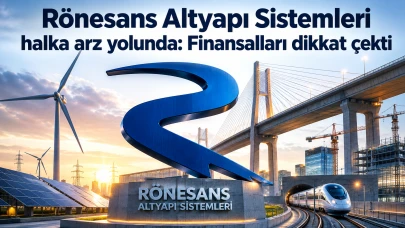 Rönesans Altyapı Sistemleri halka arz yolunda