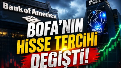 BofA bugün hangi hisseleri aldı, hangilerini sattı?