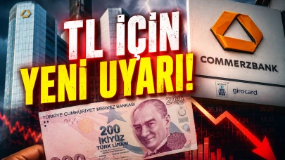 Commerzbank: TL için risk büyüyor, bankalar alarm veriyor