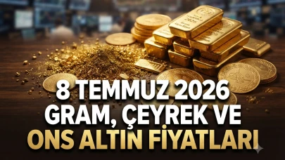 Altın yatırımcıları dikkat! 8 Temmuz 2026 altın fiyatları