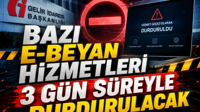 GİB uyardı: e-Beyan hizmetleri geçici olarak durdurulacak