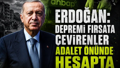 Erdoğan'dan Ahbap açıklaması: Deprem fırsatçılarına sert mesaj