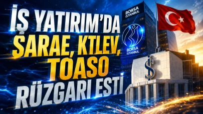 İş Yatırım'da SARAE lider: KTLEV ve TOASO takipte