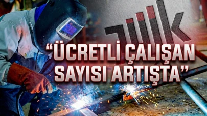 TÜİK açıkladı: Ücretli çalışan sayısı 7 ayın zirvesine yükseldi