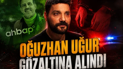 Oğuzhan Uğur gözaltına alındı: Ahbap soruşturmasında flaş gelişme