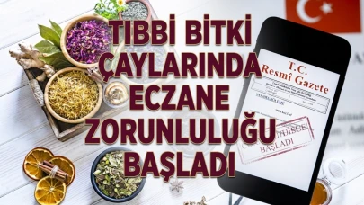 Tıbbi bitki çaylarında yeni dönem: Artık sadece eczanelerde