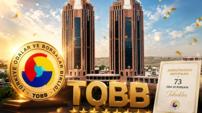 TOBB'dan 73 oda ve borsaya akreditasyon sertifikası