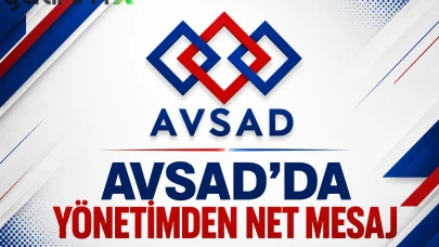 AVSAD'da yönetimden net mesaj