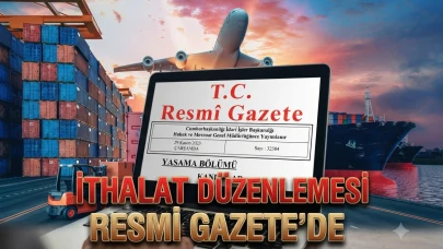 İthalatta yeni dönem: Sanayiciler için vergisiz kota başladı