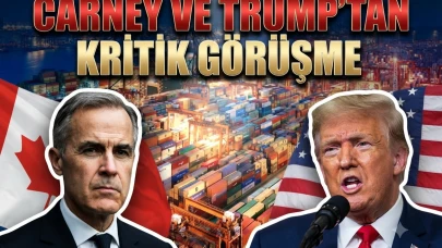 Carney ve Trump'tan ticaret adımı: Müzakereler hızlanıyor
