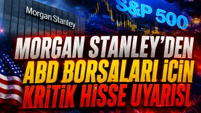 Morgan Stanley ABD hisselerinde yeni rotasyonu açıkladı