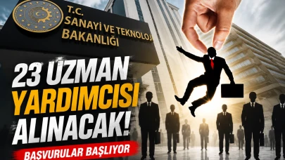 Sanayi ve Teknoloji Bakanlığı 23 uzman alımı için tarih verdi