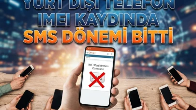 IMEI kaydında yeni dönem başladı: E-Devlet zorunluluğu geldi