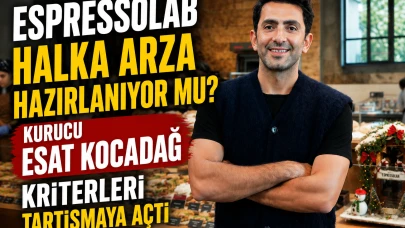 Espressolab Halka Arza Hazırlanıyor mu? CEO Esat Kocadağ Kriterleri Tartışmaya Açtı