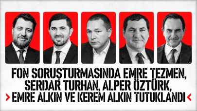 Fon soruşturmasında Emre Tezmen, Serdar Turhan, Alper Öztürk, Emre Alkın ve Kerem Alkin tutuklandı
