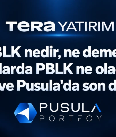 PBLK nedir, ne demek? Fonlarda PBLK ne olacak? Tera ve Pusula'da son durum