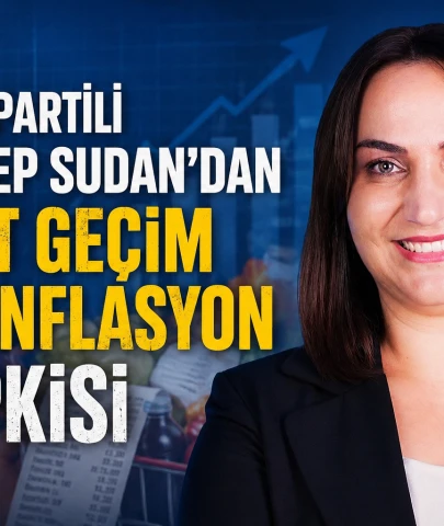 DEVA Partili Zeynep Sudan’dan Sert Geçim ve Enflasyon Tepkisi
