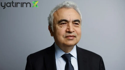 IEA Başkanı Fatih Birol'dan Orta Doğu Enerji Arzı Uyarısı