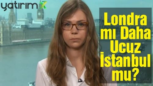 Pahalılıkta dünya devini geçtik: İstanbul Londra’dan daha pahalı
