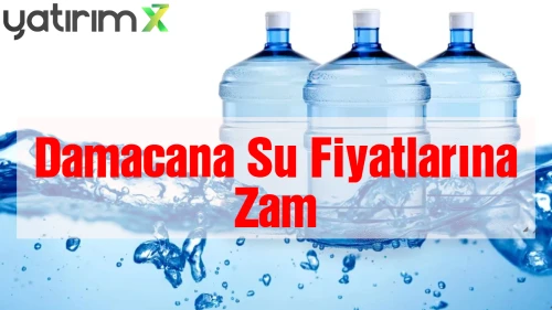 Damacana su 210 TL'yi aşacak: Haziran zammı netleşti