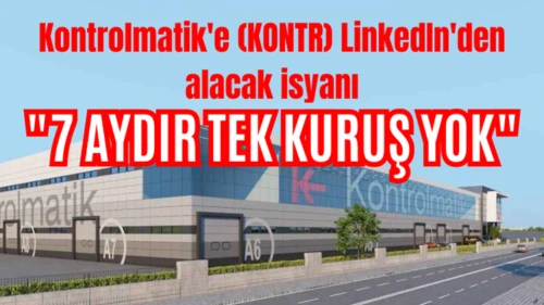 Kontrolmatik'e LinkedIn'den alacak isyanı: 7 aydır tek kuruş yok