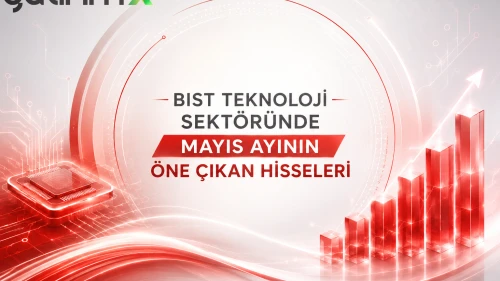 BIST teknoloji sektöründe mayıs ayının öne çıkan hisseleri