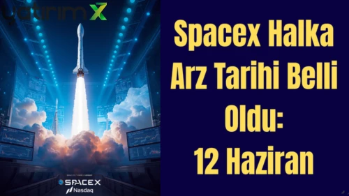 SpaceX halka arz tarihi belli oldu: İşte bilinmesi gereken tarihler