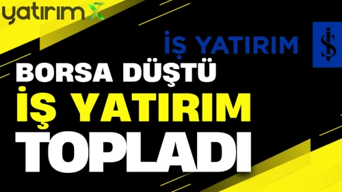 İş Yatırım 664 milyon TL ile en çok bu hisseleri topladı