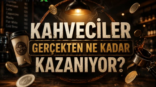 Kahveciler gerçekten ne kadar kazanıyor?
