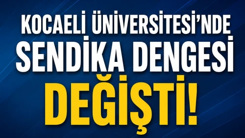 Kocaeli Üniversitesi’nde yetki Türk Eğitim-Sen’e geçti