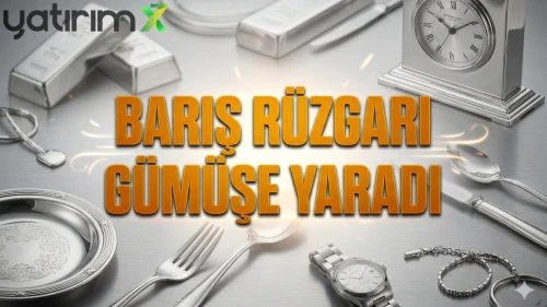 ABD-İran barışı gümüşü ateşledi: 90 dolar hedefi masada