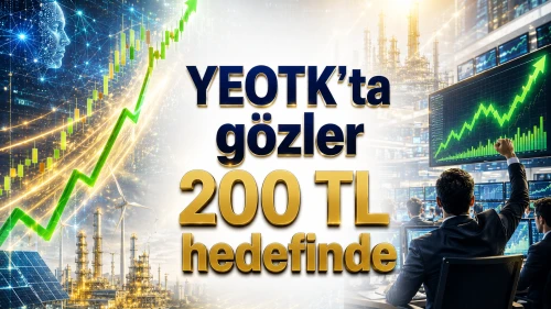 YEOTK'ta gözler 200 TL hedefinde