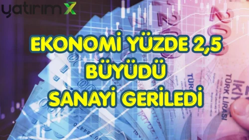 Türkiye ekonomisi 2026'nın ilk çeyreğinde yüzde 2,5 büyüdü