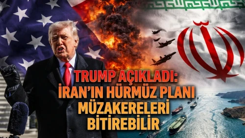Trump'tan İran'a Hürmüz Boğazı uyarısı: Müzakereler bitebilir