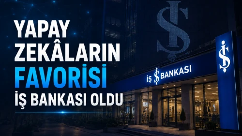 Yapay zekâların favorisi İş Bankası oldu
