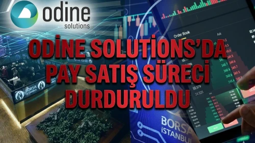 ODINE yatırımcısına duyuru: Pay satış başvurusu geri çekildi