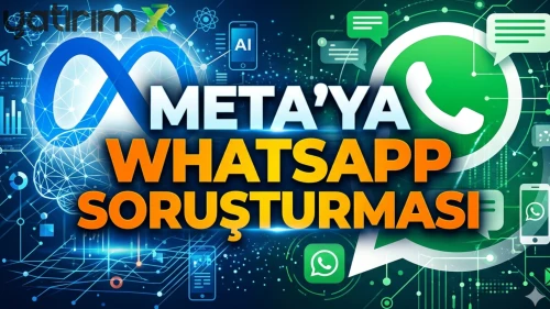 WhatsApp'a yapay zeka soruşturması: Meta'ya tedbir kararı