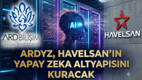 ARDYZ ve Havelsan arasında büyük yapay zeka anlaşması