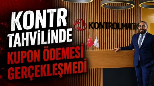 KONTR tahvilinde kupon ödemesi gerçekleşmedi