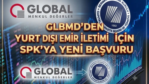 GLBMD'den yurt dışı emir iletimi için SPK'ya yeni başvuru