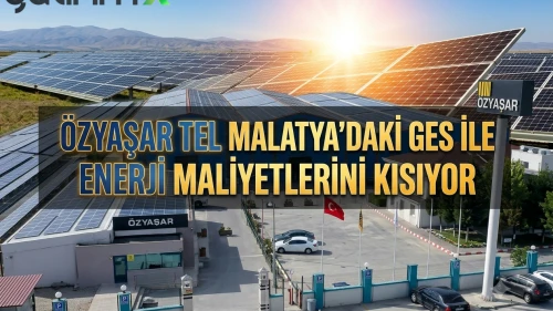 Özyaşar Tel (OZYSR) Malatya'da GES yatırımını devreye aldı